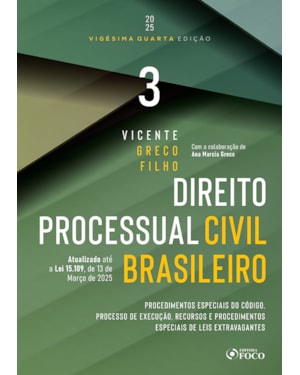 DIREITO PROCESSUAL CIVIL BRASILEIRO - VOLUME 3 - 24ª ED 2025: PROCEDIMENTOS ESPECIAIS DO CÓDIGO, PROCESSO DE EXECUÇÃO, RECURSOS E PROCEDIMENTOS ESPECIAIS DE LEIS EXTRAVAGANTES