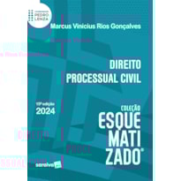 DIREITO PROCESSUAL CIVIL - COLEÇÃO ESQUEMATIZADO - 15ª EDIÇÃO 2024