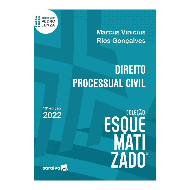 DIREITO PROCESSUAL CIVIL ESQUEMATIZADO - 13ª EDIÇÃO 2022
