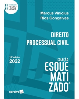 DIREITO PROCESSUAL CIVIL ESQUEMATIZADO - 13ª EDIÇÃO 2022