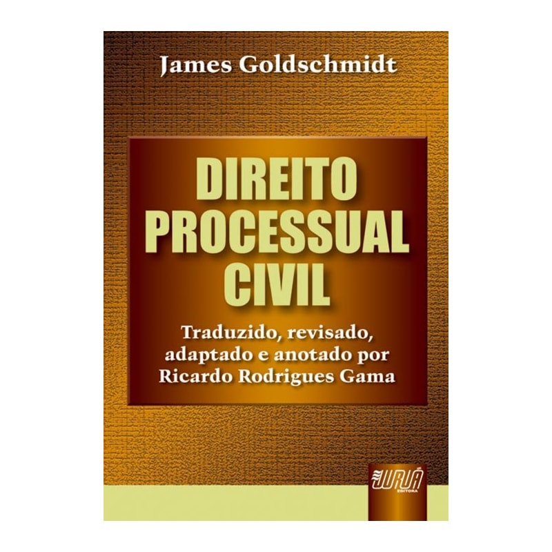 DIREITO PROCESSUAL CIVIL - TRADUZIDO, REVISADO, ADAPTADO E ANOTADO POR RICARDO RODRIGUES GAMA