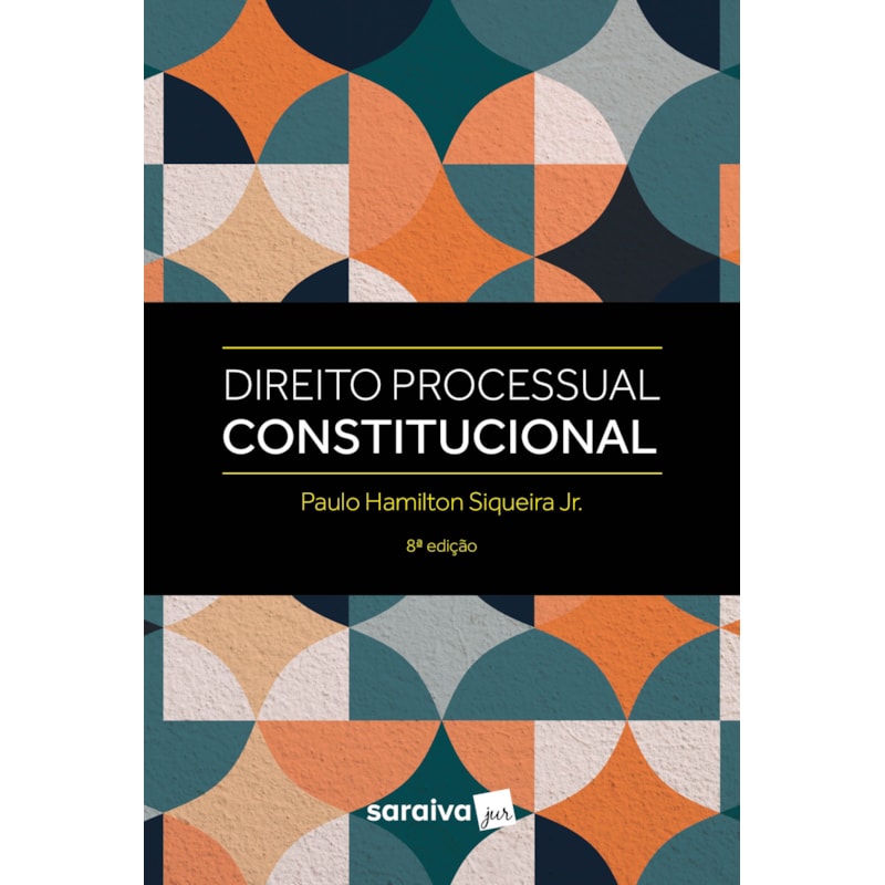 DIREITO PROCESSUAL CONSTITUCIONAL 8ª EDIÇÃO 2023