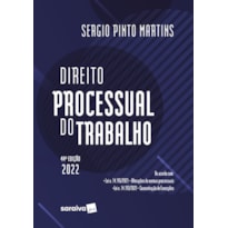DIREITO PROCESSUAL DO TRABALHO - 44ª EDIÇÃO 2022