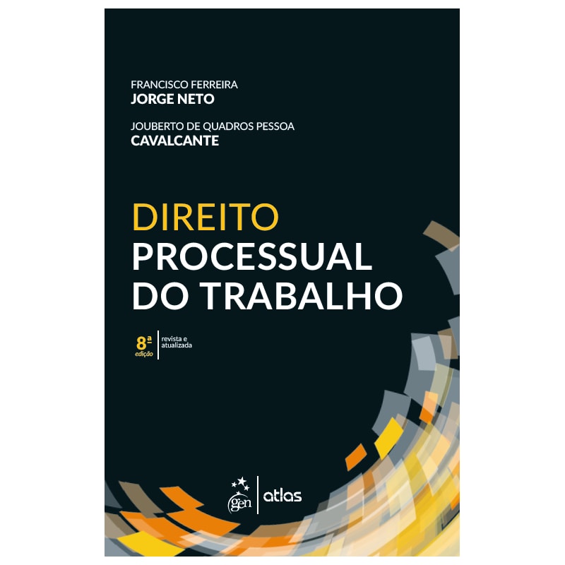 DIREITO PROCESSUAL DO TRABALHO - 8ª EDIÇÃO 2019