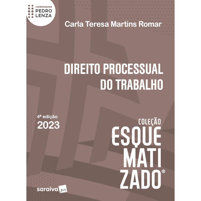 DIREITO PROCESSUAL DO TRABALHO ESQUEMATIZADO - 4ª EDIÇÃO 2023