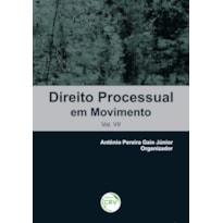 DIREITO PROCESSUAL EM MOVIMENTO VOL. VII