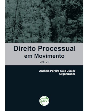 DIREITO PROCESSUAL EM MOVIMENTO VOL. VII
