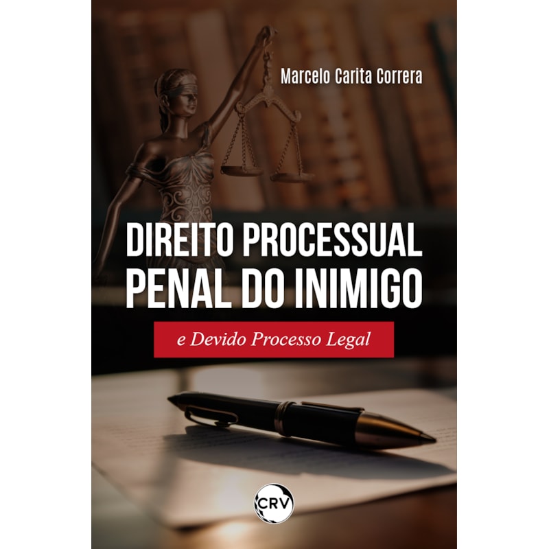 DIREITO PROCESSUAL PENAL DO INIMIGO E DEVIDO PROCESSO LEGAL