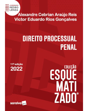 DIREITO PROCESSUAL PENAL ESQUEMATIZADO - 11ª EDIÇÃO 2022