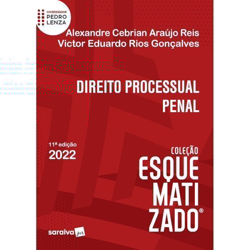 DIREITO PROCESSUAL PENAL ESQUEMATIZADO - 11ª EDIÇÃO 2022