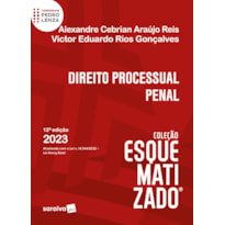 DIREITO PROCESSUAL PENAL ESQUEMATIZADO - 12ª EDIÇÃO 2023