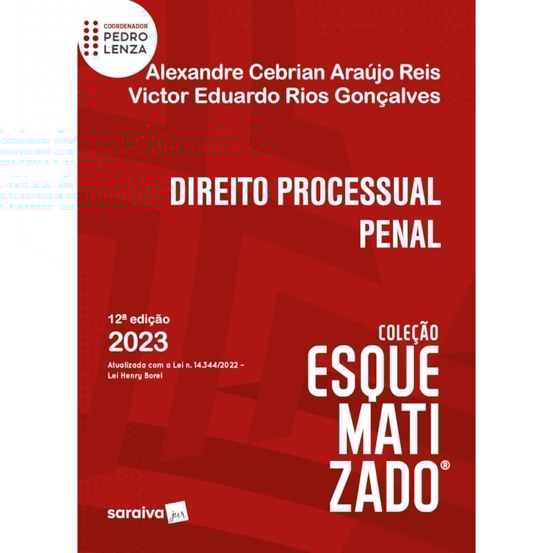 DIREITO PROCESSUAL PENAL ESQUEMATIZADO - 12ª EDIÇÃO 2023
