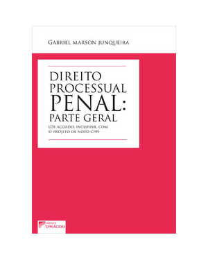 Direito processual penal: parte geral (de acordo, inclusive, com o projeto de novo CPP)