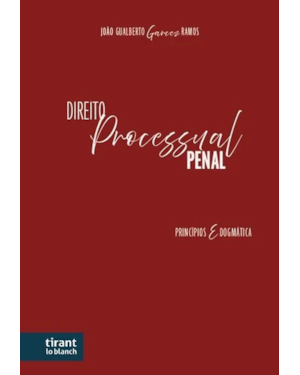 DIREITO PROCESSUAL PENAL: PRINCÍPIOS E DOGMÁTICA