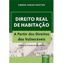 DIREITO REAL DE HABITAÇÃO - A PARTIR DOS DIREITOS DOS VULNERÁVEIS