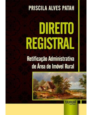 DIREITO REGISTRAL - RETIFICAÇÃO ADMINISTRATIVA DE ÁREA DE IMÓVEL RURAL