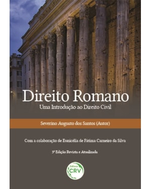 DIREITO ROMANO - UMA INTRODUÇÃO AO DIREITO CIVIL