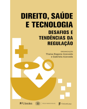 Direito, saúde e tecnologia: desafios e tendências da regulação