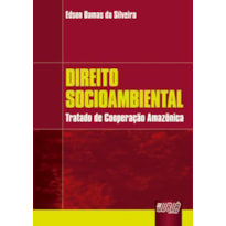 DIREITO SOCIOAMBIENTAL - TRATADO DE COOPERAÇÃO AMAZÔNICA