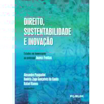 Direito, sustentabilidade e inovação: estudos em homenagem ao professor juarez freitas