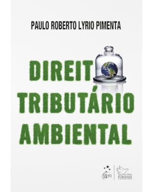 DIREITO TRIBUTÁRIO AMBIENTAL - 1ª EDIÇÃO 2020