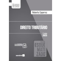 DIREITO TRIBUTÁRIO COLEÇÃO ESQUEMATIZADO- 9ª EDIÇÃO 2025