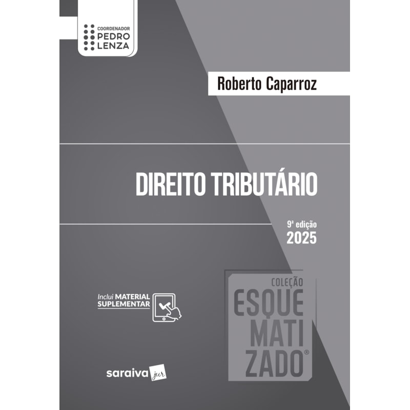 DIREITO TRIBUTÁRIO COLEÇÃO ESQUEMATIZADO- 9ª EDIÇÃO 2025