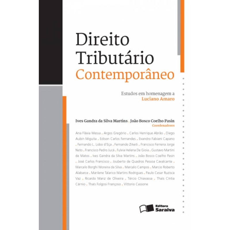 DIREITO TRIBUTÁRIO CONTEMPORÂNEO - 1ª EDIÇÃO DE 2012: ESTUDOS EM HOMENAGEM A LUCIANO AMARO