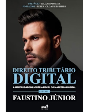 DIREITO TRIBUTÁRIO DIGITAL: A MENTALIDADE MILIONÁRIA FISCAL DO MARKETING DIGITAL
