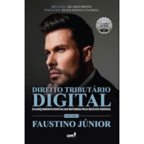 DIREITO TRIBUTÁRIO DIGITAL: O LANÇAMENTO DIGITAL DA REFORMA PELA RECEITA FEDERAL, VOL. 3