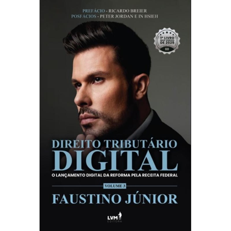 DIREITO TRIBUTÁRIO DIGITAL: O LANÇAMENTO DIGITAL DA REFORMA PELA RECEITA FEDERAL, VOL. 3
