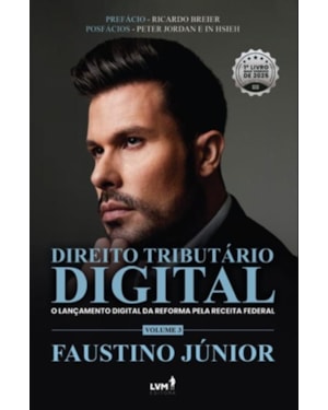 DIREITO TRIBUTÁRIO DIGITAL: O LANÇAMENTO DIGITAL DA REFORMA PELA RECEITA FEDERAL, VOL. 3