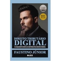 DIREITO TRIBUTÁRIO DIGITAL: O LANÇAMENTO DIGITAL DA REFORMA PELA RECEITA FEDERAL - VOL3