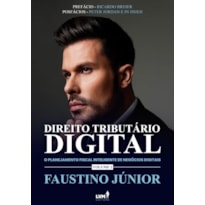 DIREITO TRIBUTÁRIO DIGITAL: O PLANEJAMENTO FISCAL INTELIGENTE DE NEGÓCIOS DIGITAIS