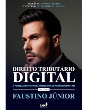 DIREITO TRIBUTÁRIO DIGITAL: O PLANEJAMENTO FISCAL INTELIGENTE DE NEGÓCIOS DIGITAIS