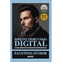 DIREITO TRIBUTÁRIO DIGITAL: O PLANEJAMENTO FISCAL INTELIGENTE DE NEGÓCIOS DIGITAIS - VOL2