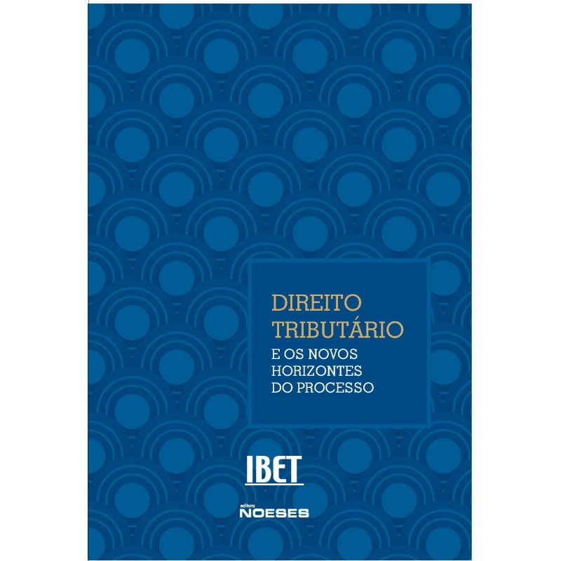 DIREITO TRIBUTARIO E OS NOVOS HORIZONTES DO PROCESSO