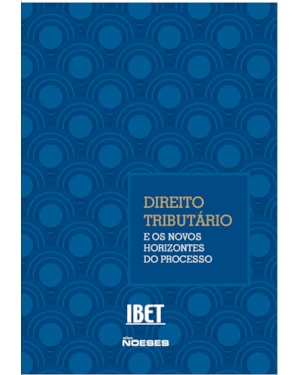 DIREITO TRIBUTARIO E OS NOVOS HORIZONTES DO PROCESSO