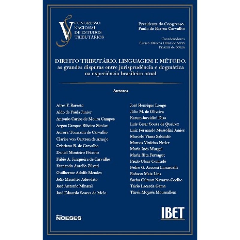 DIREITO TRIBUTÁRIO- LINGUAGEM E MÉTODO: AS GRANDES DISPUTAS ENTRE JURISPRUDÊNCIA E DOGMÁTICA NA EXPERIÊNCIA BRASILEIRA ATUAL