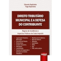 DIREITO TRIBUTÁRIO MUNICIPAL E A DEFESA DO CONTRIBUINTE