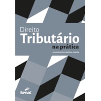 DIREITO TRIBUTÁRIO NA PRÁTICA