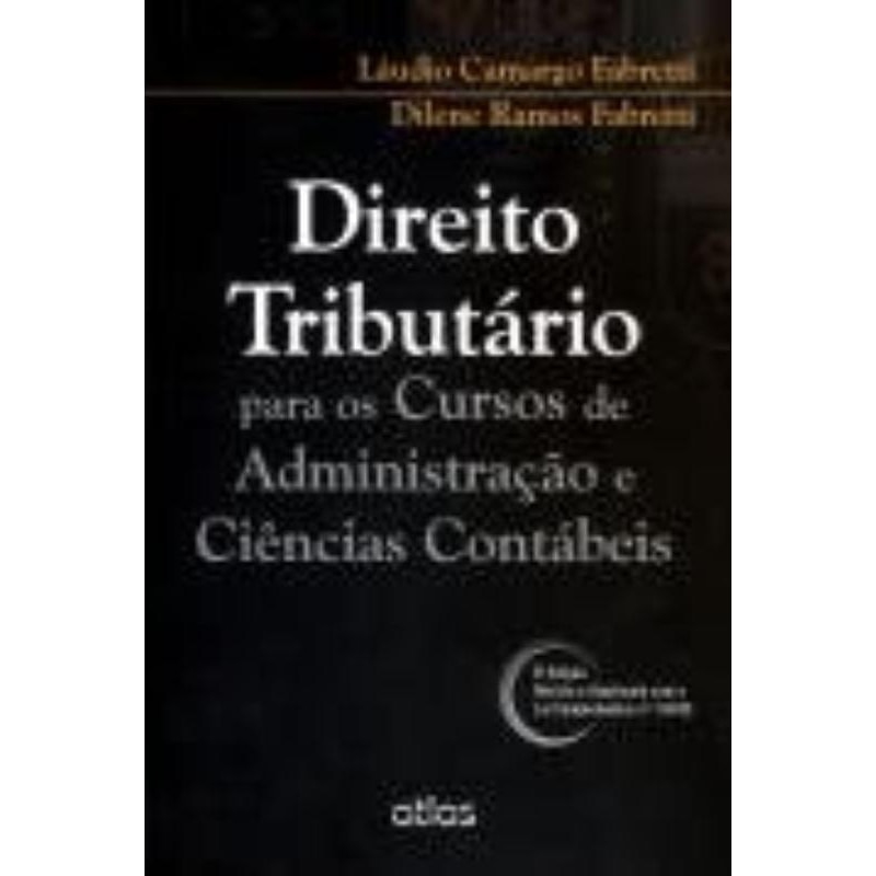 DIREITO TRIBUTÁRIO PARA OS CURSOS DE ADMINISTRAÇÃO E CIÊNCIAS CONTÁBEIS