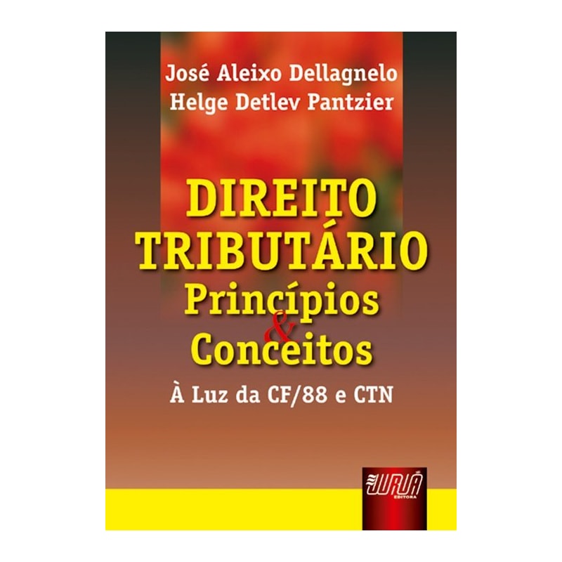 DIREITO TRIBUTÁRIO - PRINCÍPIOS E CONCEITOS - À LUZ DA CF/88 E CTN