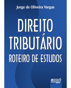 DIREITO TRIBUTÁRIO - ROTEIRO DE ESTUDO