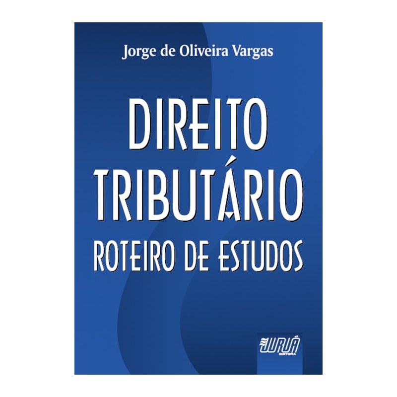 DIREITO TRIBUTÁRIO - ROTEIRO DE ESTUDO