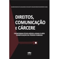DIREITOS COMUNICAÇÃO E CÁRCERE
