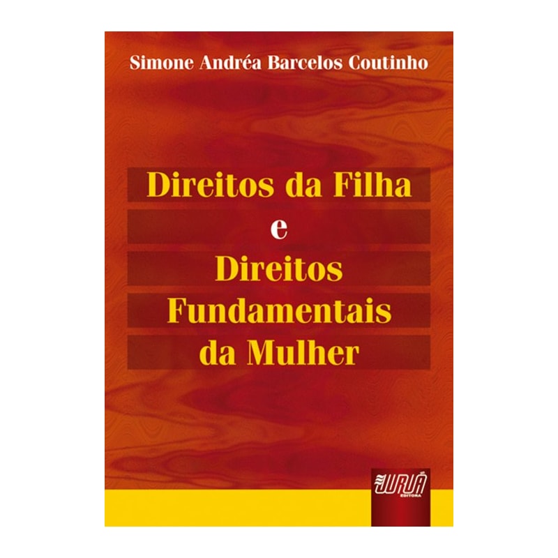 DIREITOS DA FILHA E DIREITOS FUNDAMENTAIS DA MULHER