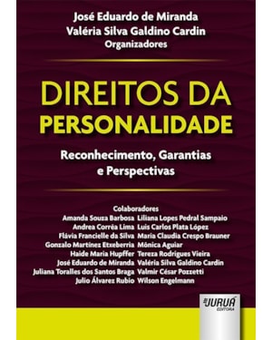 DIREITOS DA PERSONALIDADE - RECONHECIMENTO, GARANTIAS E PERSPECTIVAS