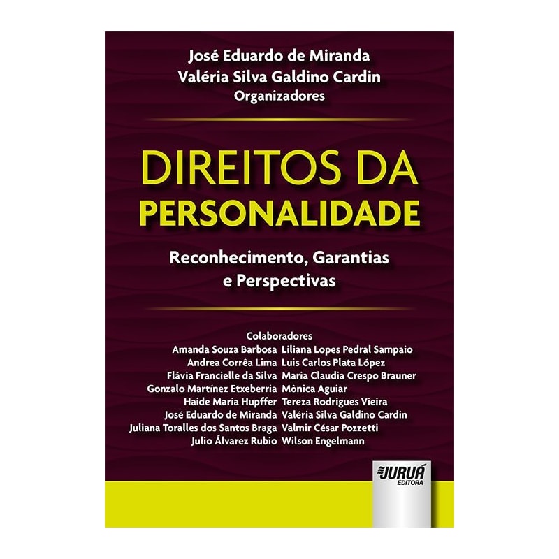 DIREITOS DA PERSONALIDADE - RECONHECIMENTO, GARANTIAS E PERSPECTIVAS