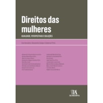 Direitos das mulheres: igualdade, perspectivas e soluções